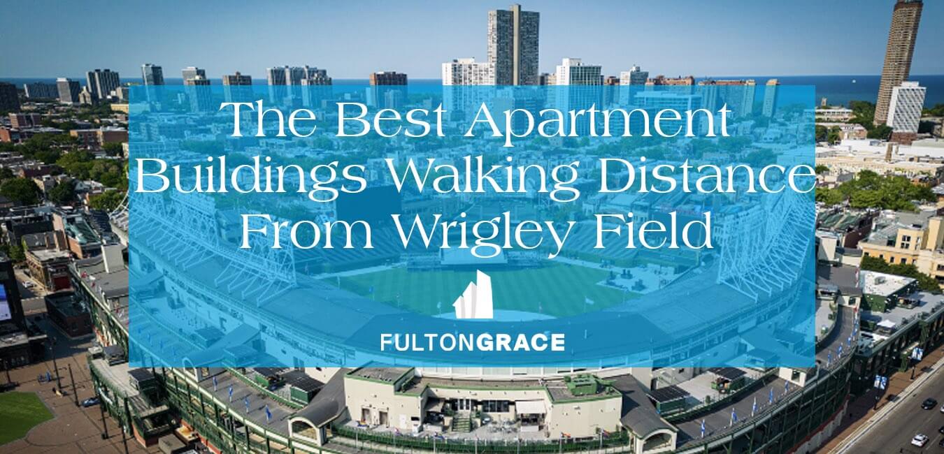 Chicago’s Best Apartments Walking Distance From Wrigley Field Fulton